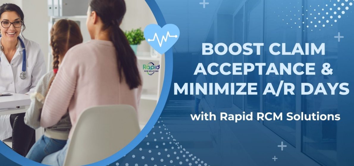 Boost Claim Acceptance & Minimize A/R Days with Rapid RCM Solutions