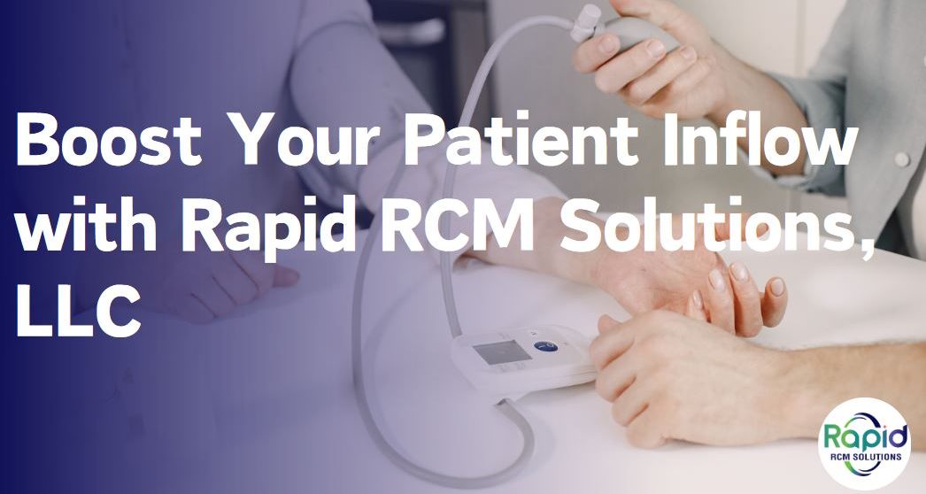 Boost Your Patient Inflow with Rapid RCM Solutions, LLC