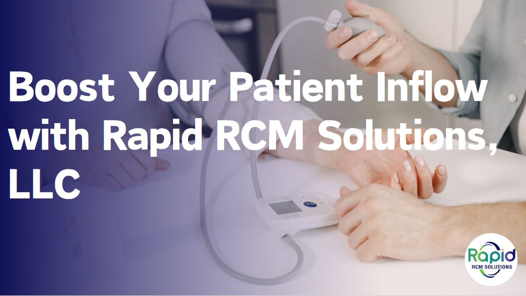 Boost Your Patient Inflow with Rapid RCM Solutions, LLC