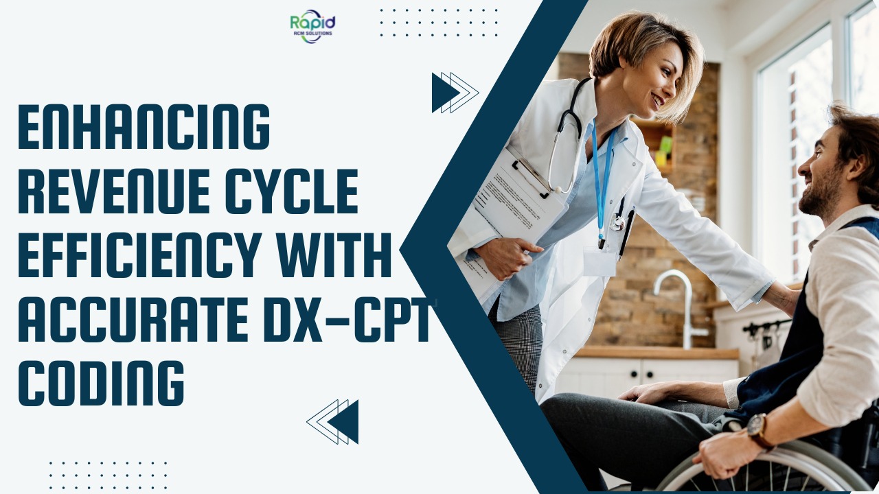 How to Improve Revenue Cycle Efficiency through Accurate DX-CPT Coding